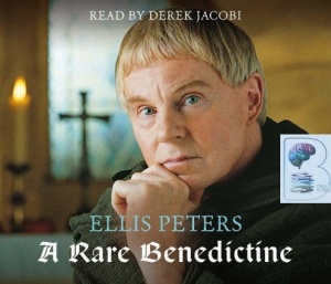 A Rare Benedictine written by Ellis Peters performed by Derek Jacobi on CD (Abridged)